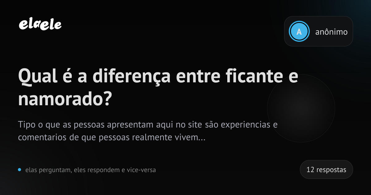 Qual é a diferença entre ficante e namorado? - elaele
