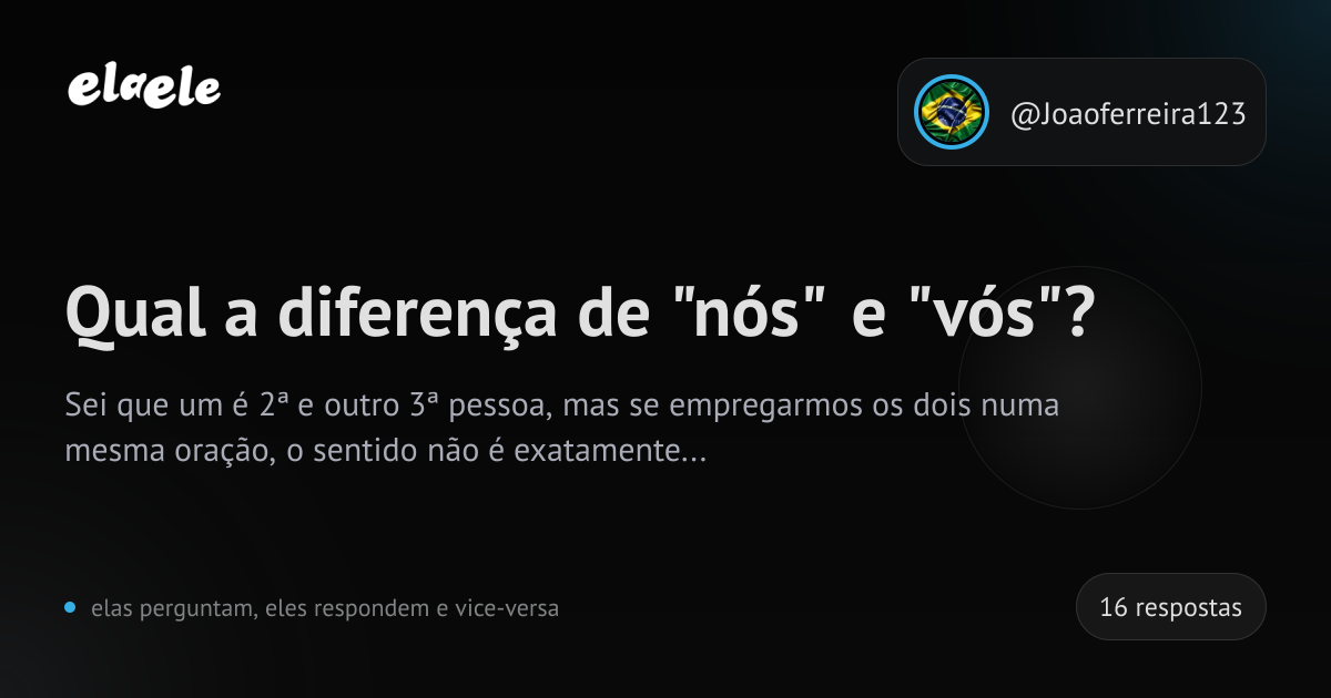 Qual a diferença de "nós" e "vós"? | elaele